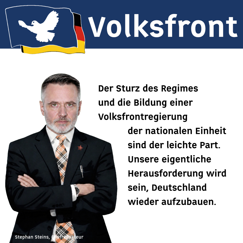 Steins: Der Sturz des Regimes und die Bildung einer Volksfrontregierung der nationalen Einheit sind der leichte Part. Unsere eigentliche Herausforderung wird sein, Deutschland wieder aufzubauen.